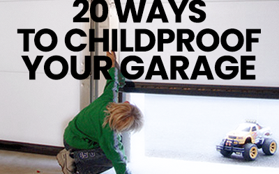 20 Ways To Childproof Your Garage